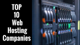 Top 10 Web Hosting Companies for your money site